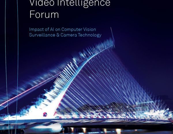 Video Intelligence Forum Explores How AI will Supercharge Surveillance