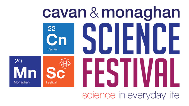 A flyer for Cavan & Monghan Science Fesival. On the left, there are three elements from the periodic table: Cn, Mn, Sc and below the title, there is a phrase: "Science in Everyday Life"