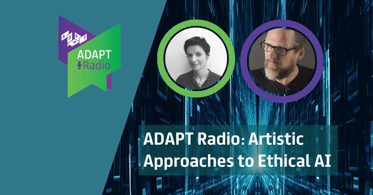 ADAPT Radio: Artistic Approaches to Ethical AI